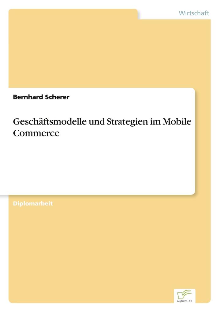 Geschäftsmodelle und Strategien im Mobile Commerce