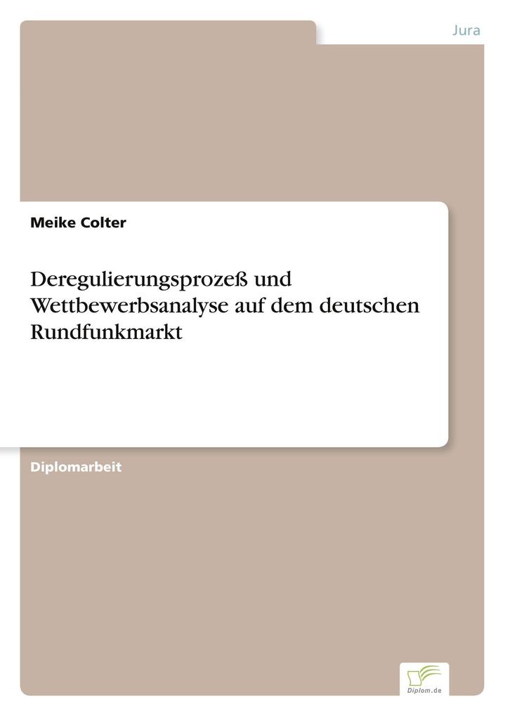 Deregulierungsprozeß und Wettbewerbsanalyse auf dem deutschen Rundfunkmarkt