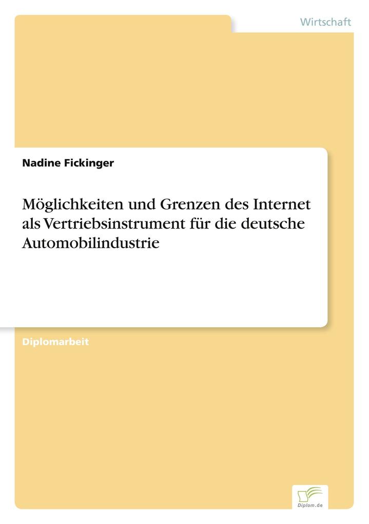 Möglichkeiten und Grenzen des Internet als Vertriebsinstrument für die deutsche Automobilindustrie