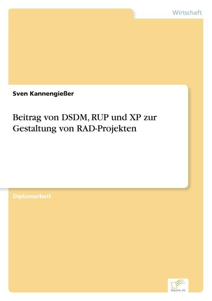Beitrag von DSDM RUP und XP zur Gestaltung von RAD-Projekten