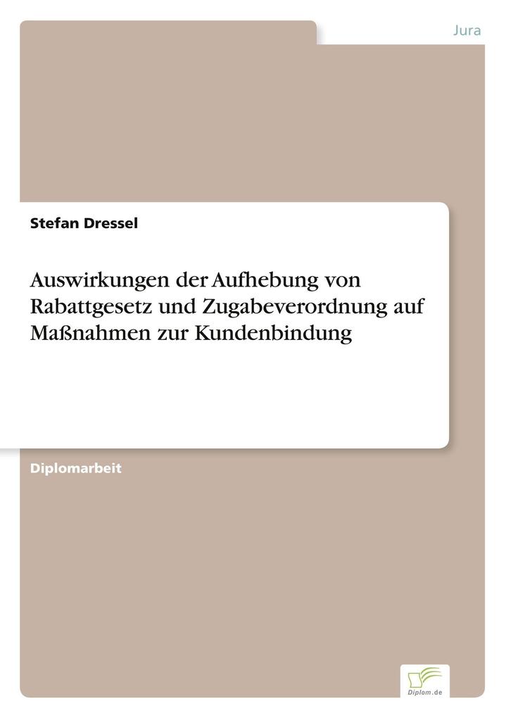 Auswirkungen der Aufhebung von Rabattgesetz und Zugabeverordnung auf Maßnahmen zur Kundenbindung