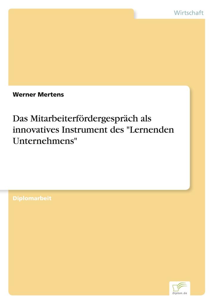 Das Mitarbeiterfördergespräch als innovatives Instrument des 'Lernenden Unternehmens'