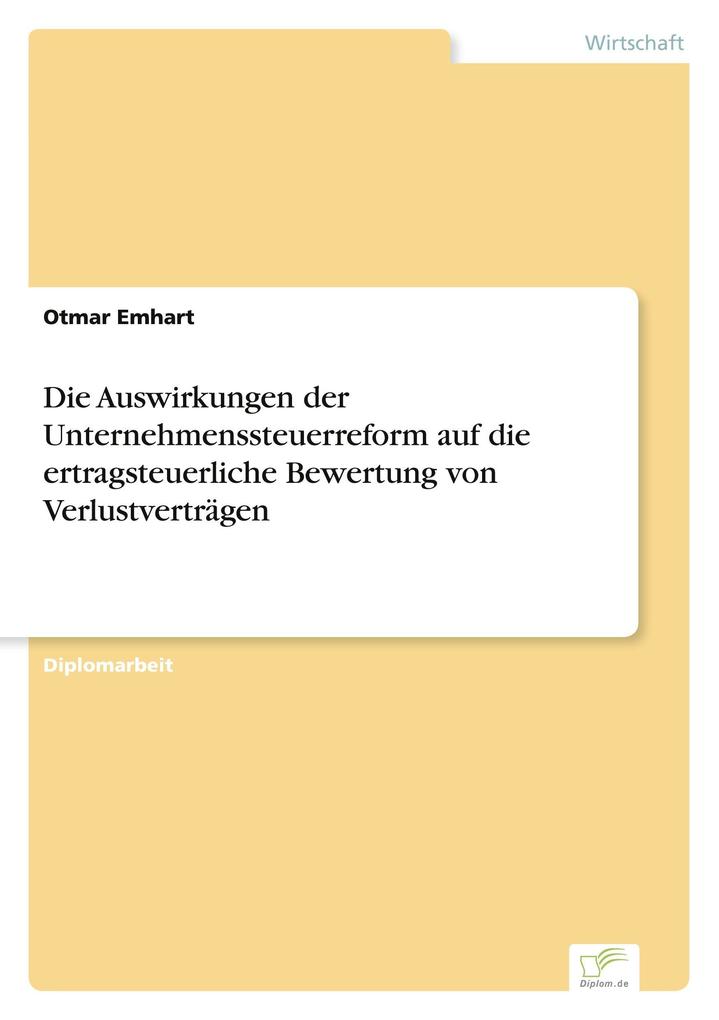Die Auswirkungen der Unternehmenssteuerreform auf die ertragsteuerliche Bewertung von Verlustverträgen
