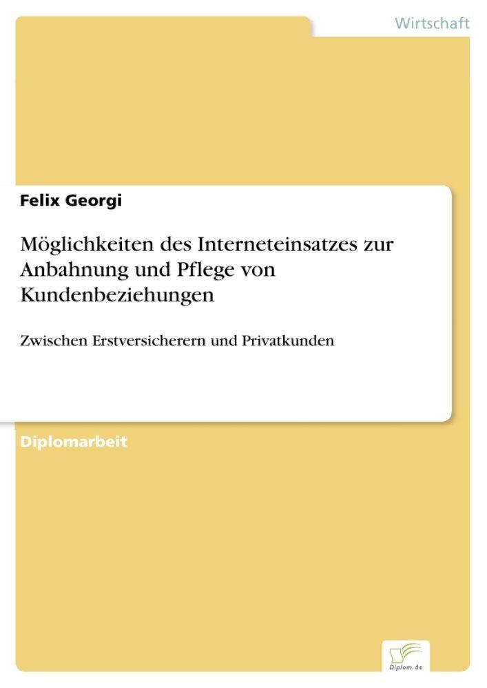 Möglichkeiten des Interneteinsatzes zur Anbahnung und Pflege von Kundenbeziehungen