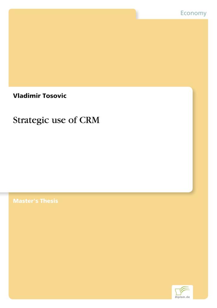 Strategic use of CRM