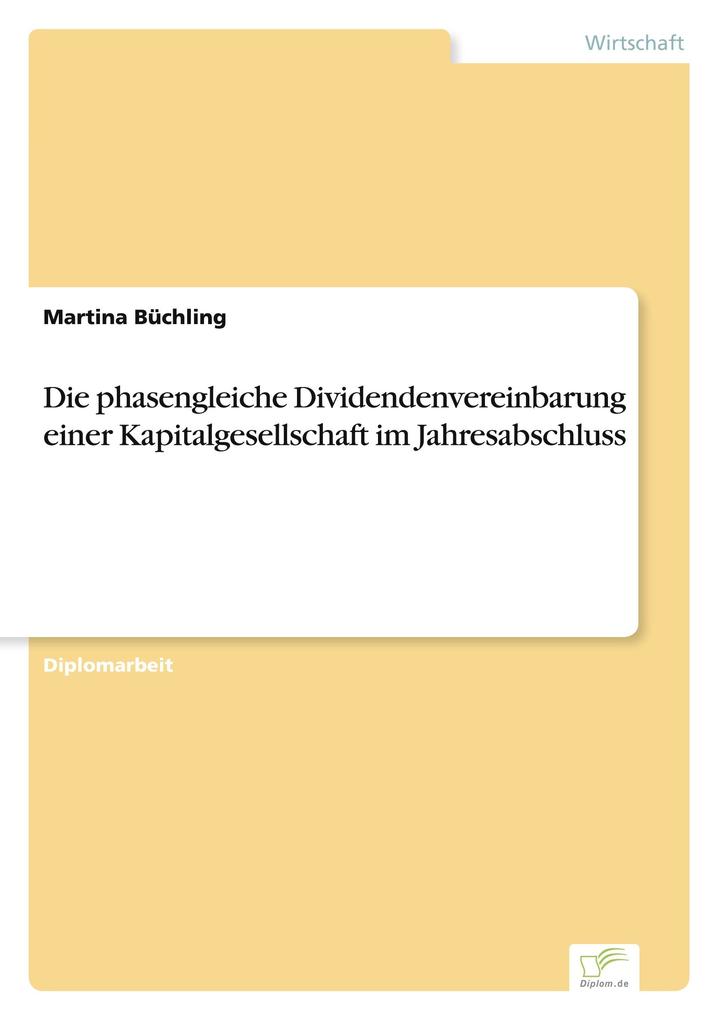Die phasengleiche Dividendenvereinbarung einer Kapitalgesellschaft im Jahresabschluss
