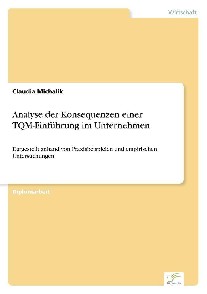 Analyse der Konsequenzen einer TQM-Einführung im Unternehmen