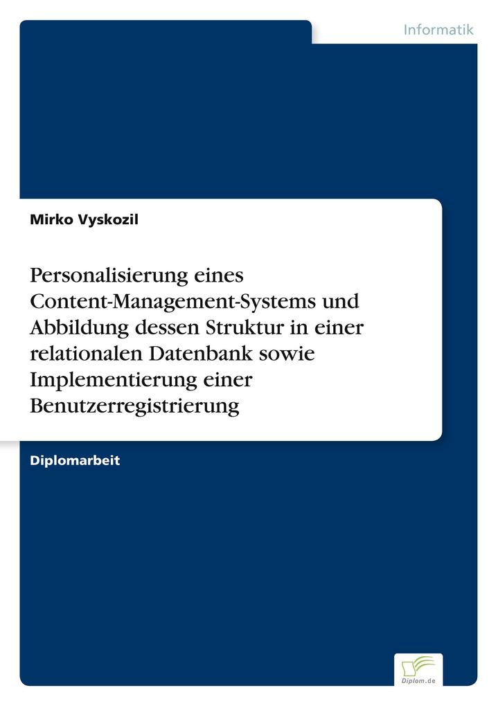 Personalisierung eines Content-Management-Systems und Abbildung dessen Struktur in einer relationalen Datenbank sowie Implementierung einer Benutzerregistrierung