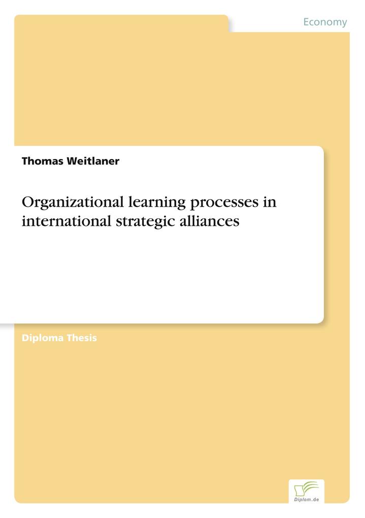 Organizational learning processes in international strategic alliances