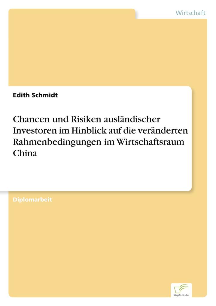 Chancen und Risiken ausländischer Investoren im Hinblick auf die veränderten Rahmenbedingungen im Wirtschaftsraum China