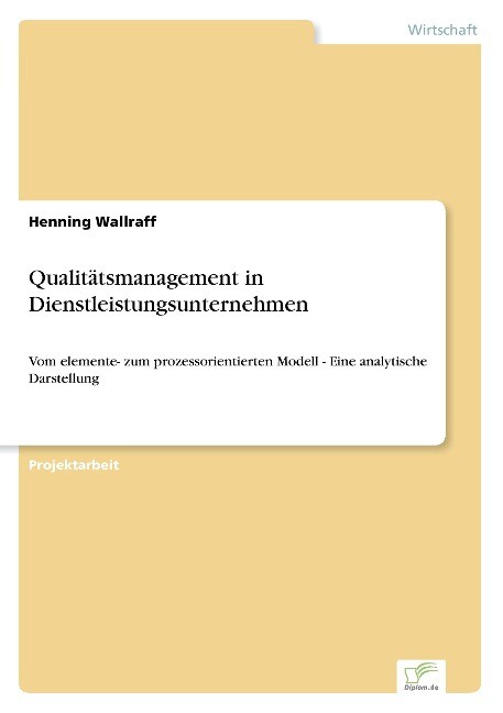 Qualitätsmanagement in Dienstleistungsunternehmen - Henning Wallraff