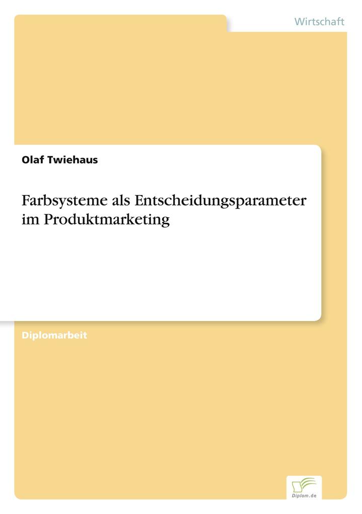Farbsysteme als Entscheidungsparameter im Produktmarketing