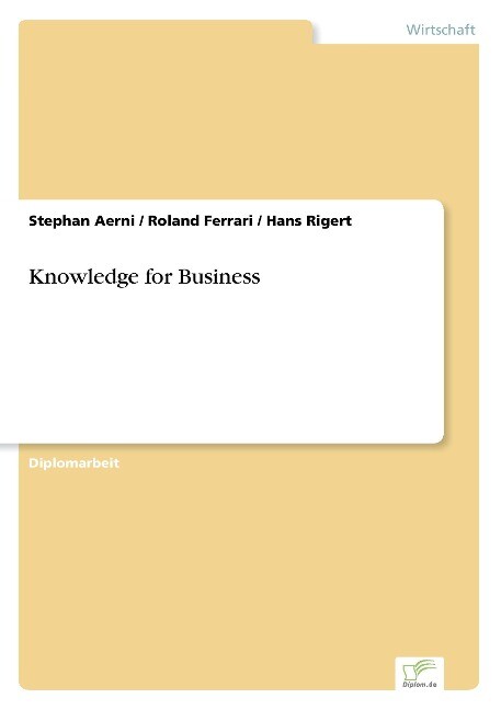 Knowledge for Business - Stephan Aerni/ Roland Ferrari/ Hans Rigert