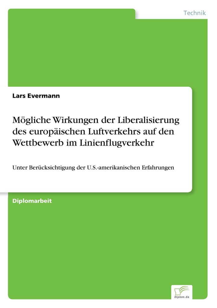 Mögliche Wirkungen der Liberalisierung des europäischen Luftverkehrs auf den Wettbewerb im Linienflugverkehr