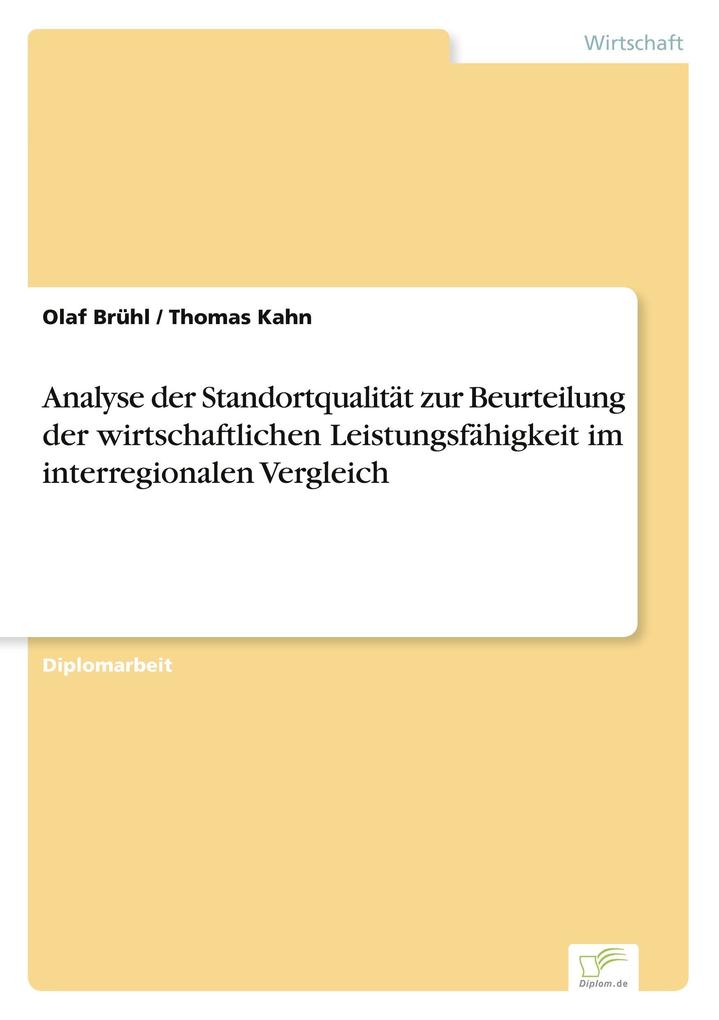 Analyse der Standortqualität zur Beurteilung der wirtschaftlichen Leistungsfähigkeit im interregionalen Vergleich