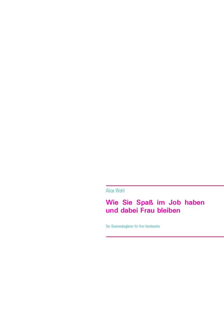 Wie Sie Spaß im Job haben und dabei Frau bleiben