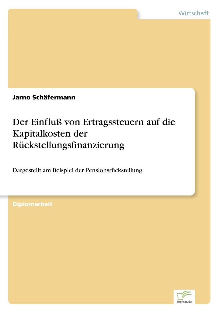 Der Einfluß von Ertragssteuern auf die Kapitalkosten der Rückstellungsfinanzierung