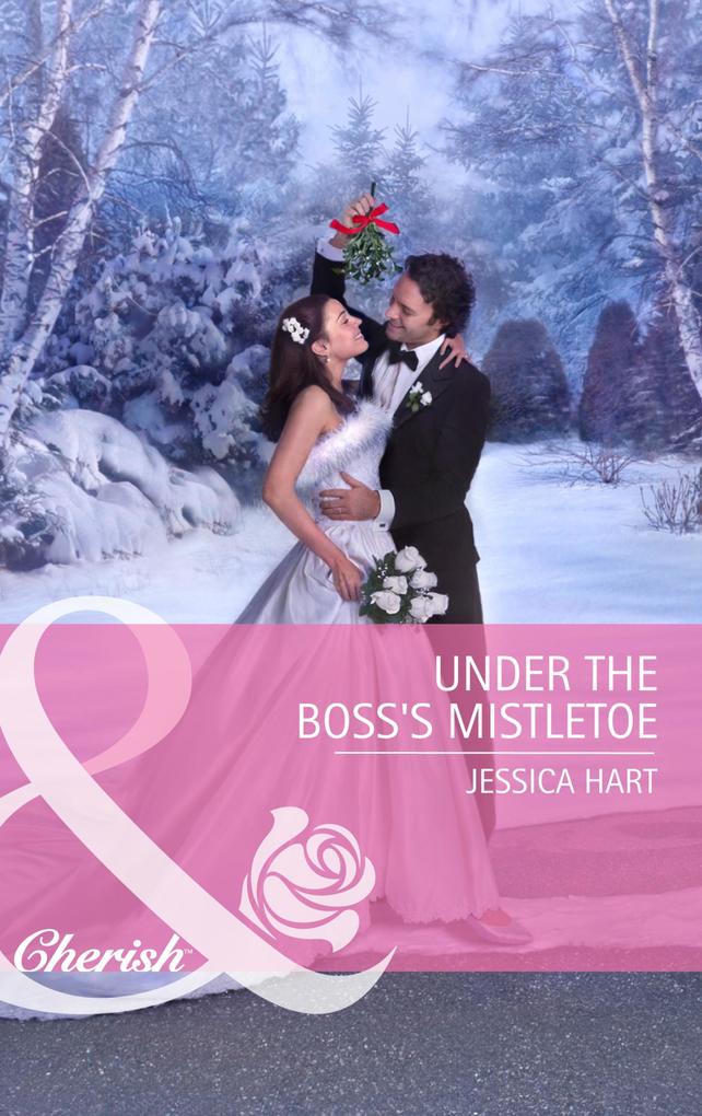 Under the Boss‘s Mistletoe (Mills & Boon Cherish)
