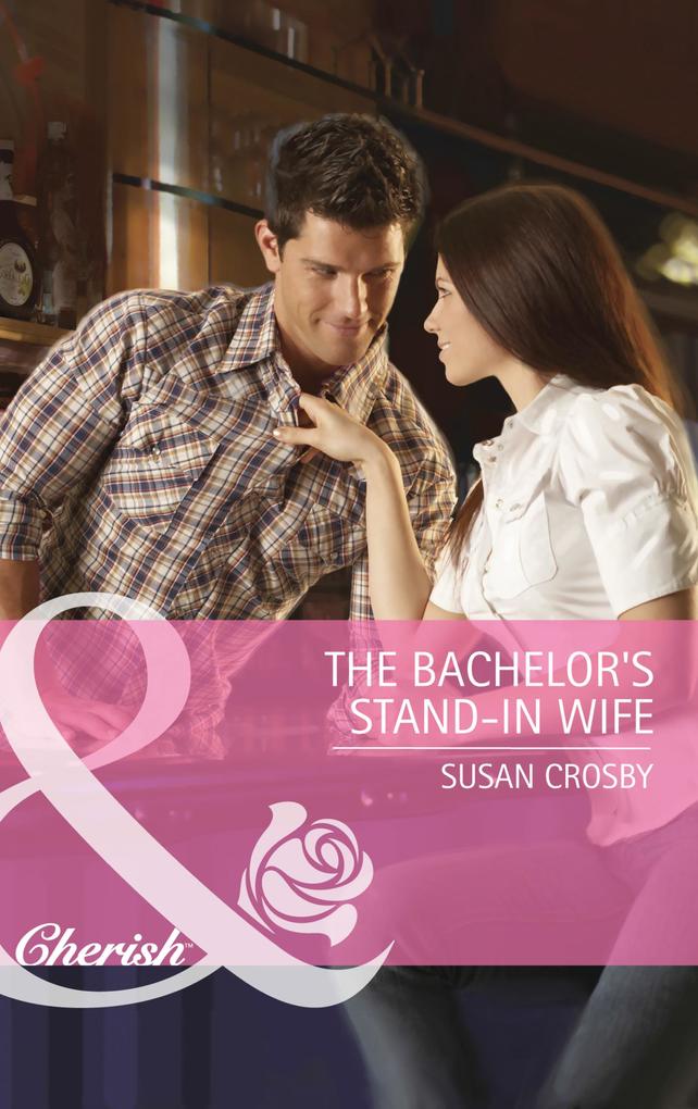 The Bachelor‘s Stand-In Wife (Mills & Boon Cherish)