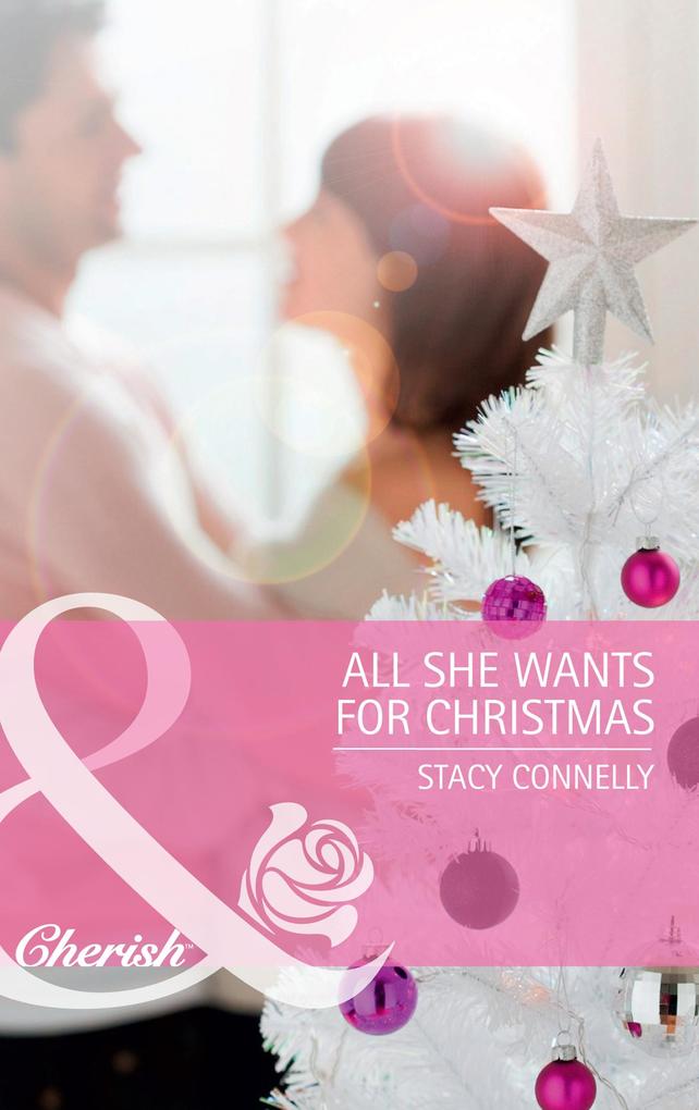 All She Wants for Christmas (Mills & Boon Cherish)