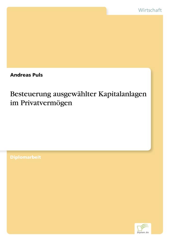 Besteuerung ausgewählter Kapitalanlagen im Privatvermögen