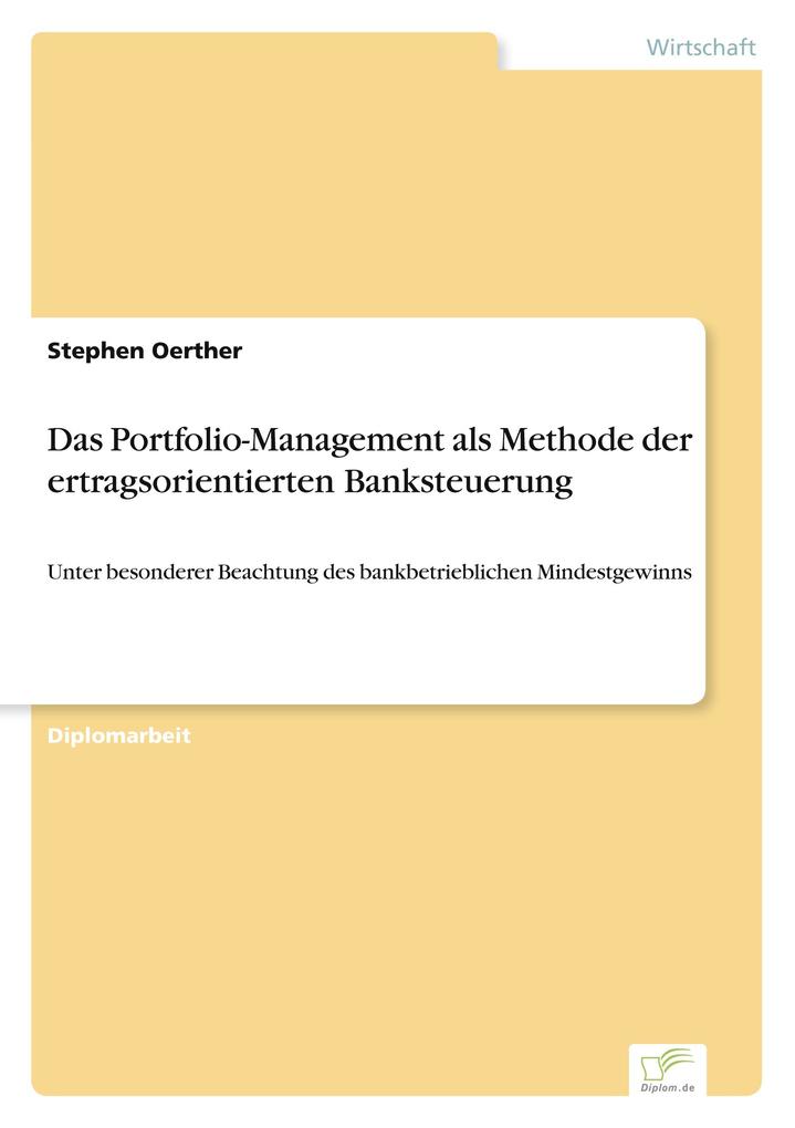 Das Portfolio-Management als Methode der ertragsorientierten Banksteuerung
