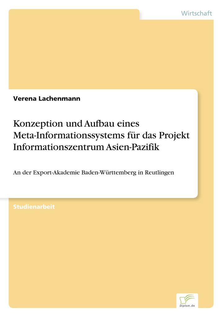 Konzeption und Aufbau eines Meta-Informationssystems für das Projekt Informationszentrum Asien-Pazifik