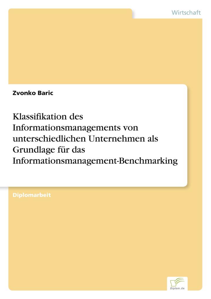 Klassifikation des Informationsmanagements von unterschiedlichen Unternehmen als Grundlage für das Informationsmanagement-Benchmarking