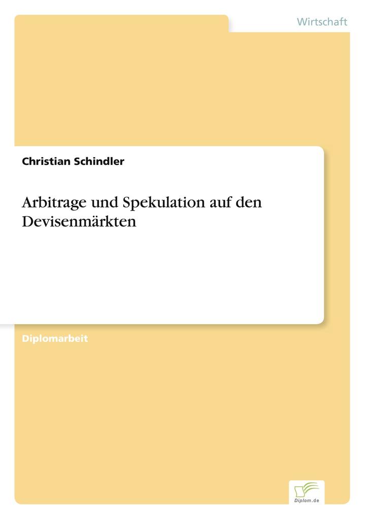 Arbitrage und Spekulation auf den Devisenmärkten