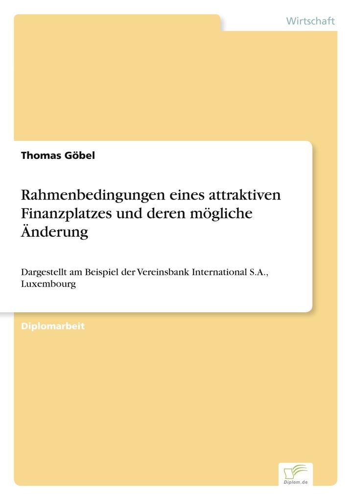 Rahmenbedingungen eines attraktiven Finanzplatzes und deren mögliche Änderung