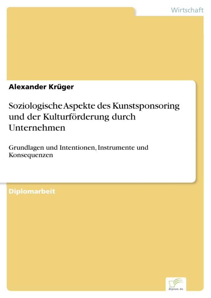 Soziologische Aspekte des Kunstsponsoring und der Kulturförderung durch Unternehmen