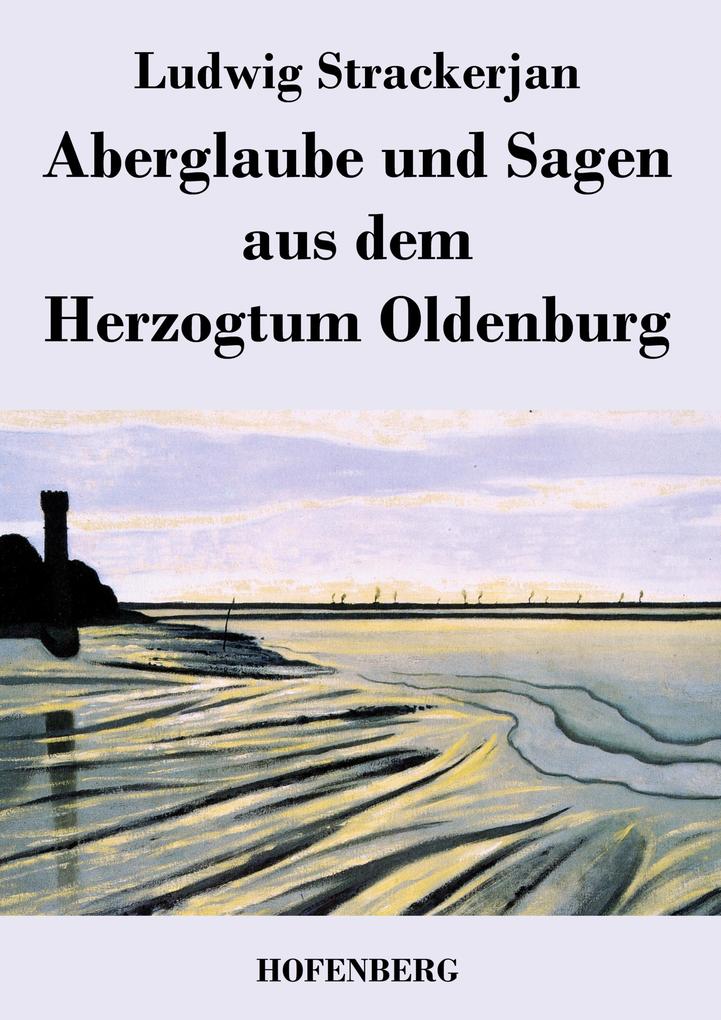 Aberglaube und Sagen aus dem Herzogtum Oldenburg