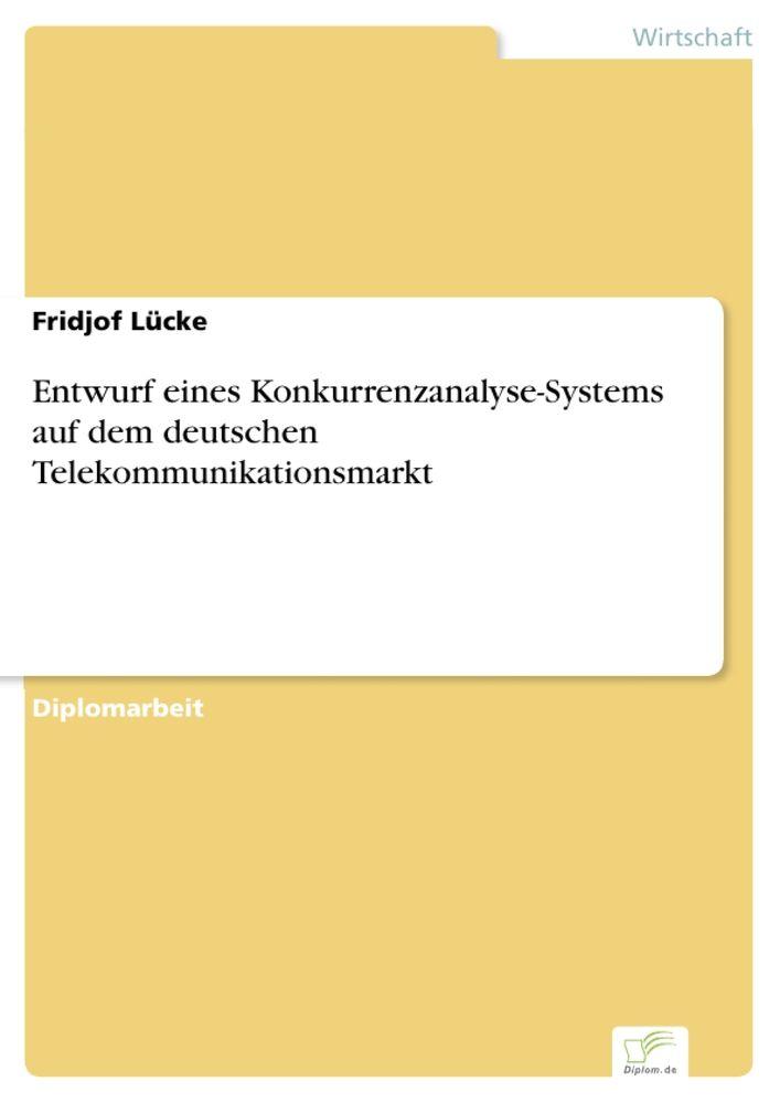 Entwurf eines Konkurrenzanalyse-Systems auf dem deutschen Telekommunikationsmarkt