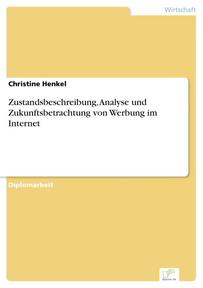 Zustandsbeschreibung Analyse und Zukunftsbetrachtung von Werbung im Internet