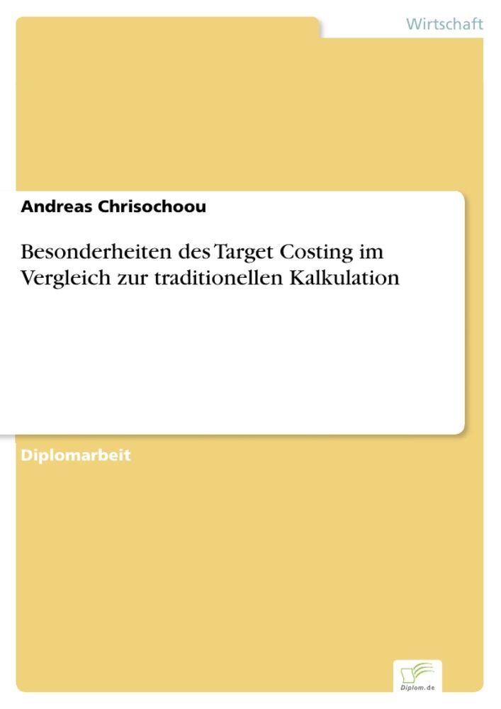 Besonderheiten des Target Costing im Vergleich zur traditionellen Kalkulation