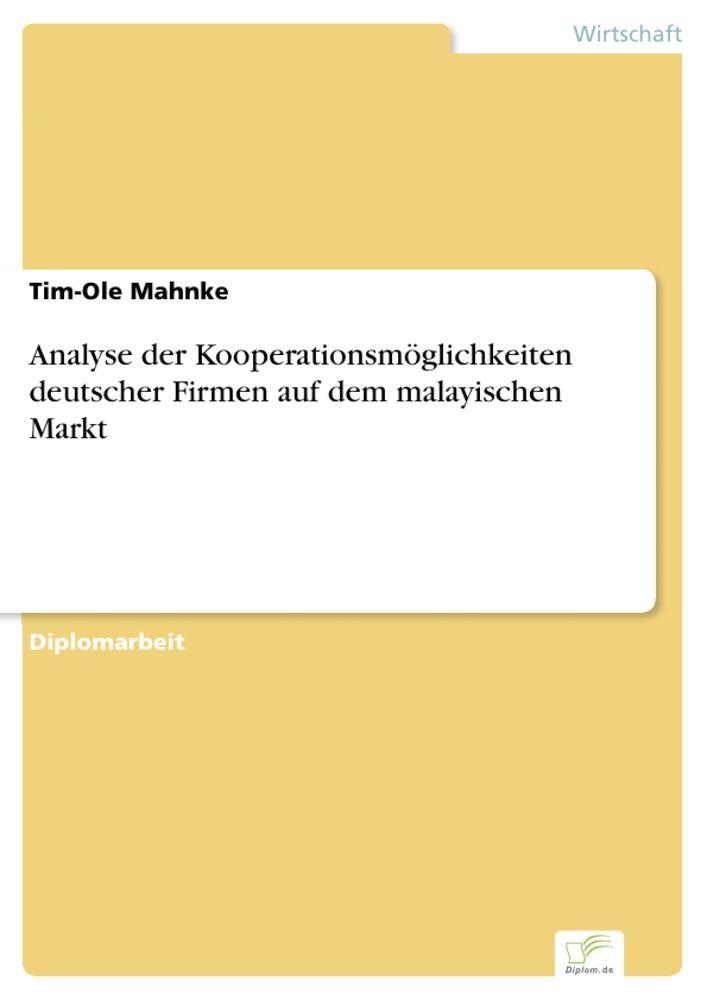 Analyse der Kooperationsmöglichkeiten deutscher Firmen auf dem malayischen Markt