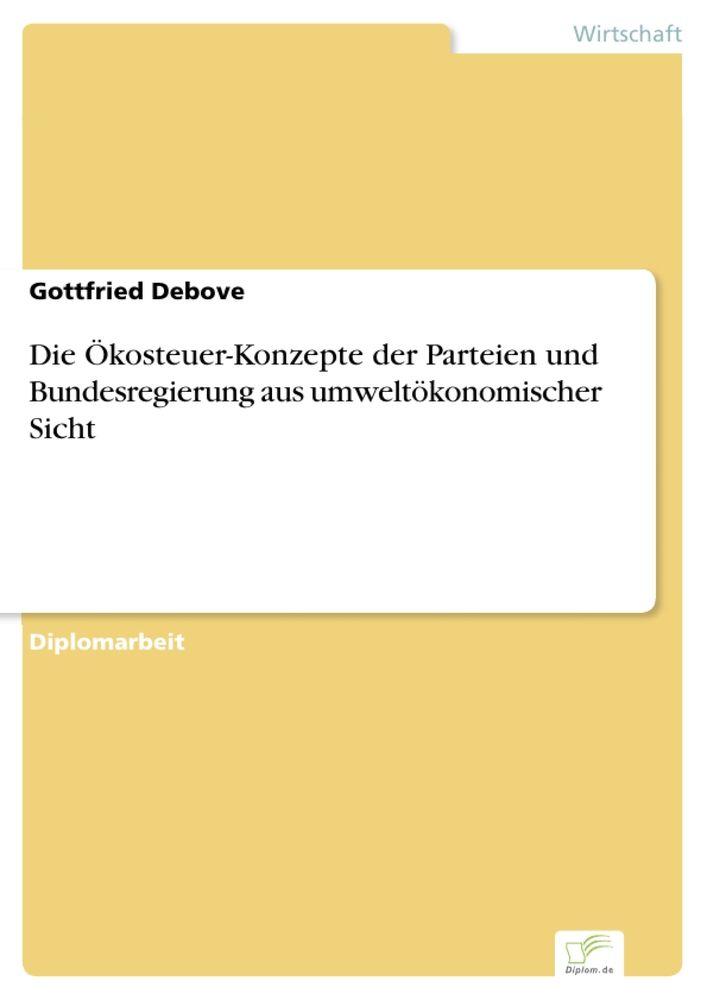 Die Ökosteuer-Konzepte der Parteien und Bundesregierung aus umweltökonomischer Sicht