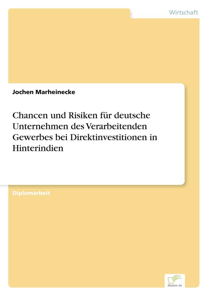 Chancen und Risiken für deutsche Unternehmen des Verarbeitenden Gewerbes bei Direktinvestitionen in Hinterindien