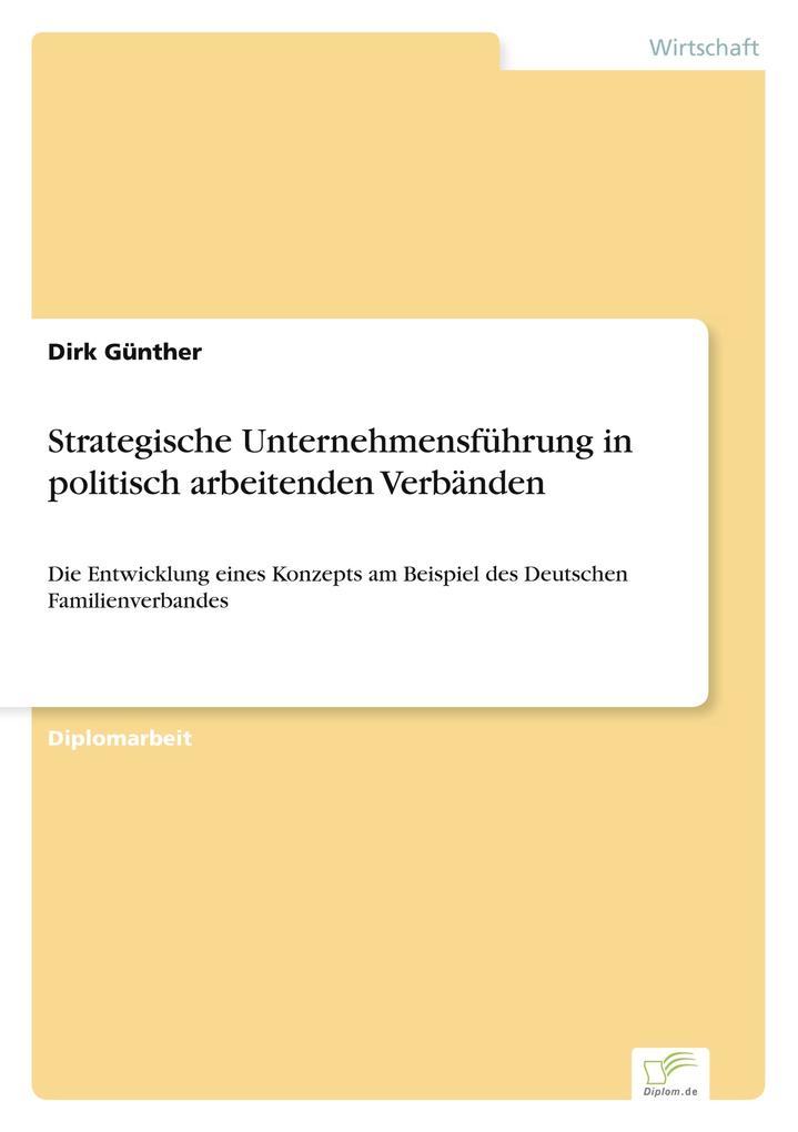 Strategische Unternehmensführung in politisch arbeitenden Verbänden