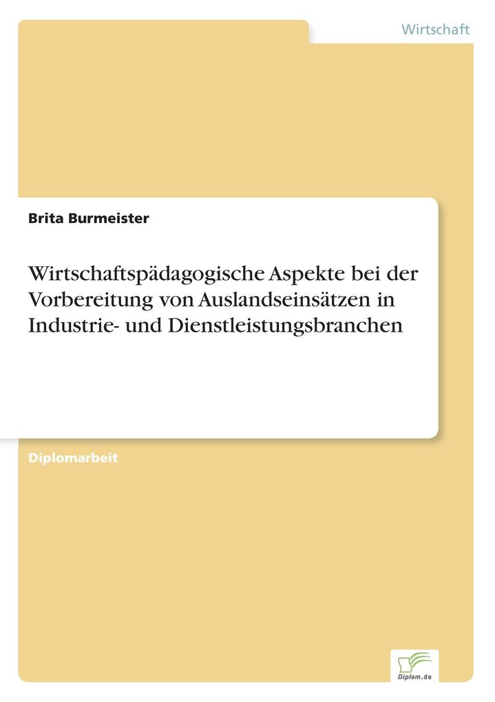 Wirtschaftspädagogische Aspekte bei der Vorbereitung von Auslandseinsätzen in Industrie- und Dienstleistungsbranchen