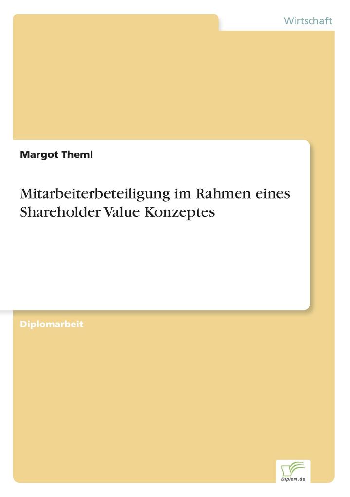 Mitarbeiterbeteiligung im Rahmen eines Shareholder Value Konzeptes