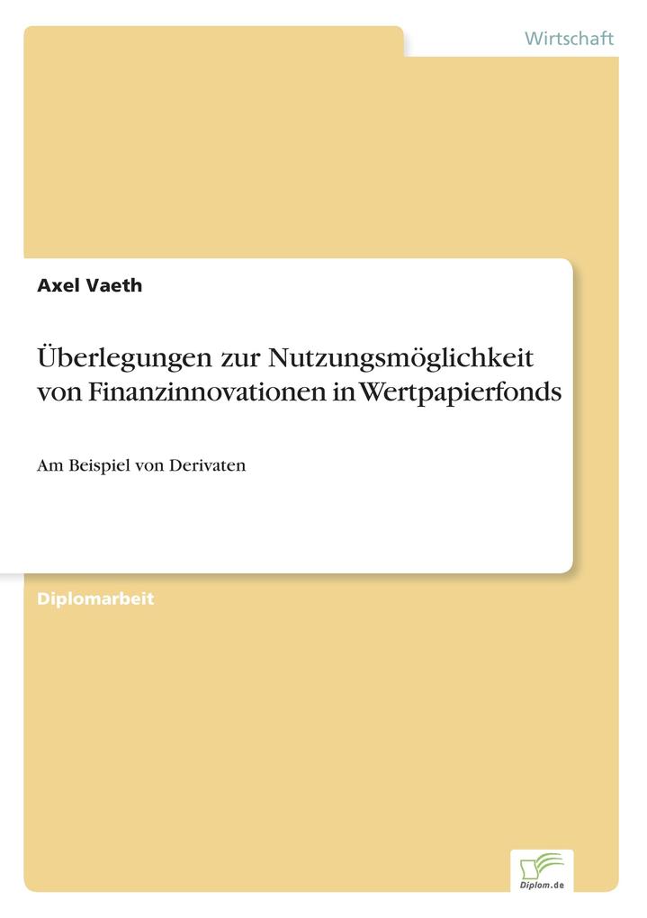 Überlegungen zur Nutzungsmöglichkeit von Finanzinnovationen in Wertpapierfonds