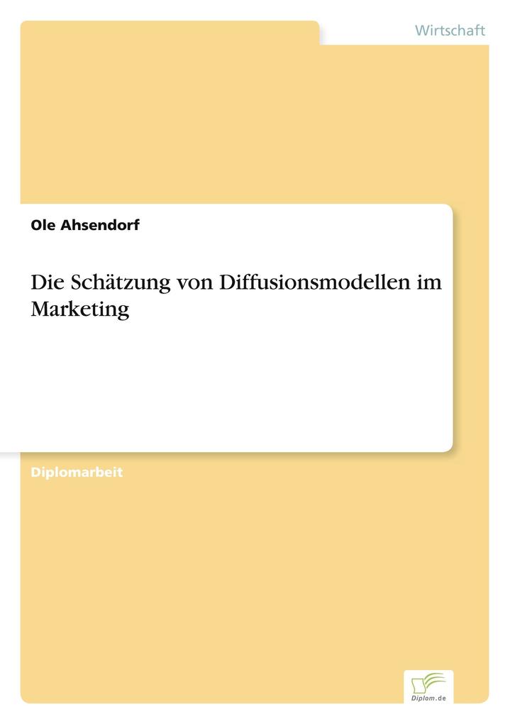 Die Schätzung von Diffusionsmodellen im Marketing
