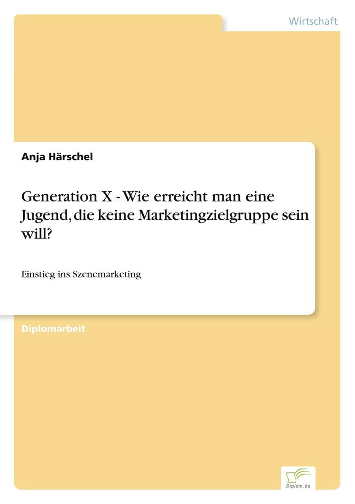 Generation X - Wie erreicht man eine Jugend die keine Marketingzielgruppe sein will?