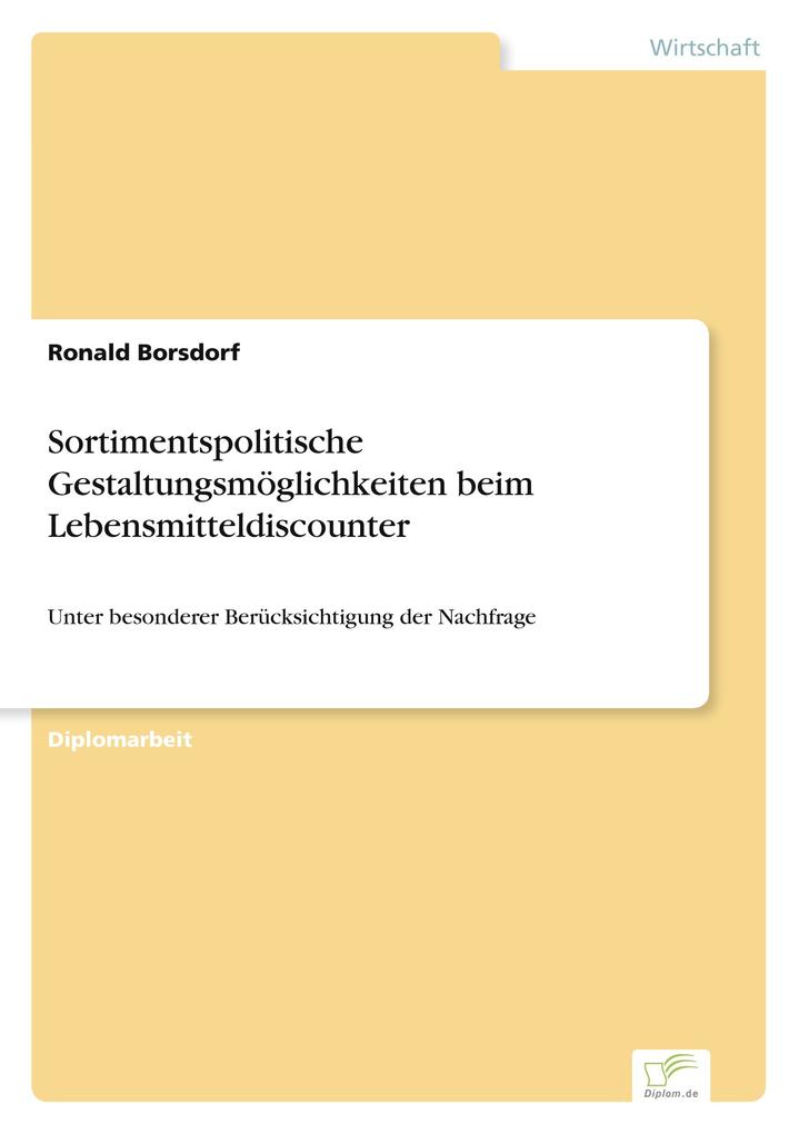 Sortimentspolitische Gestaltungsmöglichkeiten beim Lebensmitteldiscounter