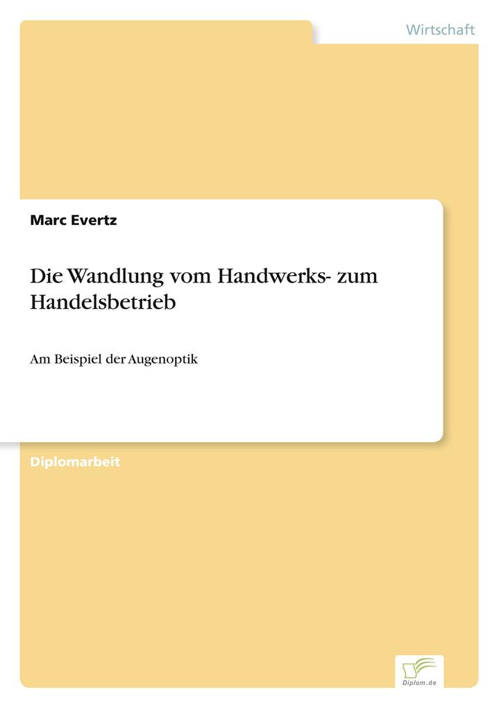 Die Wandlung vom Handwerks- zum Handelsbetrieb