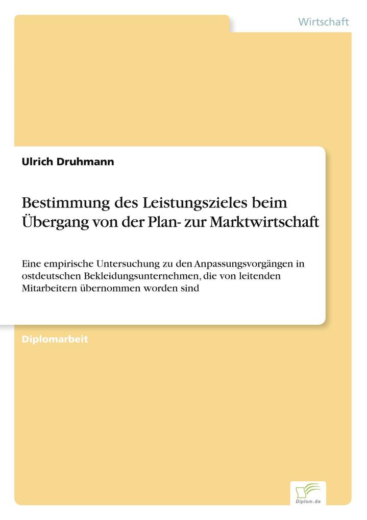 Bestimmung des Leistungszieles beim Übergang von der Plan- zur Marktwirtschaft