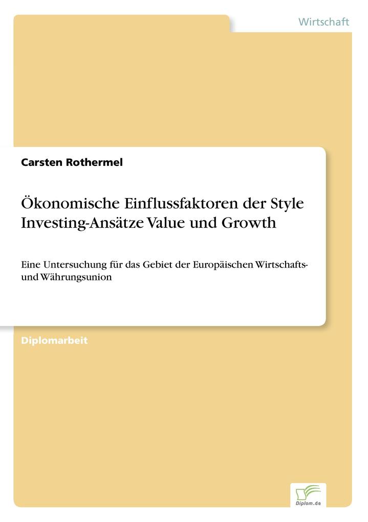Ökonomische Einflussfaktoren der Style Investing-Ansätze Value und Growth