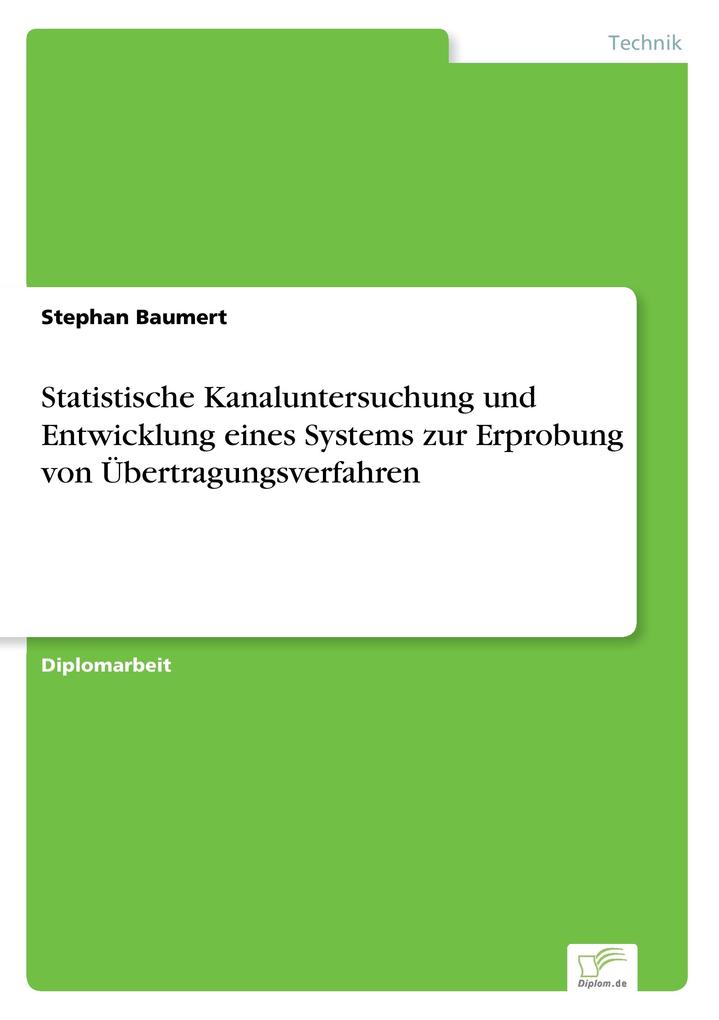 Statistische Kanaluntersuchung und Entwicklung eines Systems zur Erprobung von Übertragungsverfahren