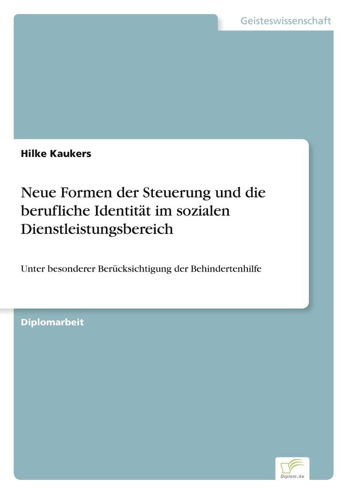 Neue Formen der Steuerung und die berufliche Identität im sozialen Dienstleistungsbereich